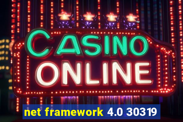 net framework 4.0 30319
